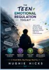 The Teen Emotional Regulation Toolkit: Bite-Sized Coping Skills to Reset Your Nervous System and Stop Overthinking