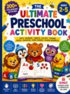 The Ultimate Preschool Activity Book: A Complete Learn-to-Write, Alphabet, Numbers, Shapes, Colors, Counting, Tracing & School Readiness Workbook for Ages 2–5 (Hardcover)