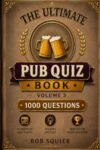 The Ultimate Pub Quiz Book: Volume 3 (The Ultimate Pub Quiz Book Series)