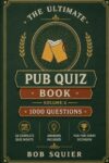 The Ultimate Pub Quiz: Volume 2 (The Ultimate Pub Quiz Book Series)