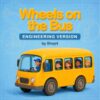 The Wheels on the Bus: Engineering Version