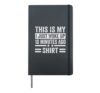 This Is My I Just Woke Up 10 Minutes Ago Shirt Hardcover Journal, Black