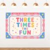 Three Times The Fun Backdrop Blue Pink Banner