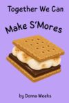 Together We Can Make S'mores