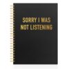 TQLIUOL Sorry I was Not Listening Spiral Hardcover Journal Black Gold College Ruled Lined Notebook, Funny Antisocial Journal, Office Humor Gag Notebook Gifts for Coworker Boss Colleague Employee