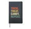 Trick Treat Candy Repeat Funny Halloween Priorities Hardcover Journal, Black