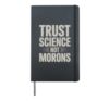 Trust Science Not Morons STEM Chemistry Biology Hardcover Journal, Black