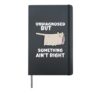 Undiagnosed But Something Ain't Right Funny ADHD Autism Hardcover Journal, Black