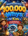 Unleash Your Inner Genius: 100,000 Whys for Kids — The Ultimate General Knowledge Sourcebook
