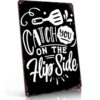 Vintage Metal Signs Catch You On The Flip Side Wall Decor 8x12 In
