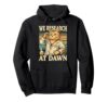 We Research At Dawn Cat Scientist Pullover Hoodie