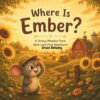 Where Is Ember?: A Sunny Meadow Farm Seek-and-Find Adventure
