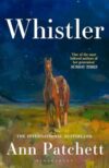 Whistler Book By Ann Patchett (Paperback)