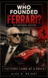 WHO FOUNDED FERRARI? AN INSPIRING HISTORY : VICTORY CAME AT A PRICE (DISCOVER SOMETHING NEW EVERYDAY Book 25)