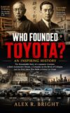 WHO FOUNDED TOYOTA? AN INSPIRING HISTORY (DISCOVER SOMETHING NEW EVERYDAY Book 17)