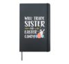 Will Trade Sister For Easter Candy Funny Easter Bunny Egg Hardcover Journal, Black