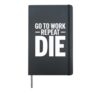 Work Go To Work Repeat Die Office Humor Hardcover Journal, Black