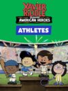 Xavier Riddle and the Secret Museum: Xavier Riddle Celebrates American Heroes: Athletes