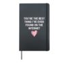 You Are the Best Thing I Ever Found On Internet Valentines Hardcover Journal, Black