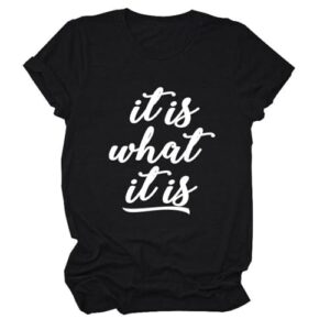 Epokay It is What It is T-Shirt Women Interesting Quotes Short Sleeve Tops