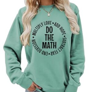 JANZENIUS Womens Math Teacher Sweatshirt Do The Math Inspirational Graphic Crewneck Tops Back To School Teacher Shirts Light Green