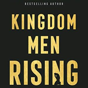 Kingdom Men Rising: A Call to Growth and Greater Influence