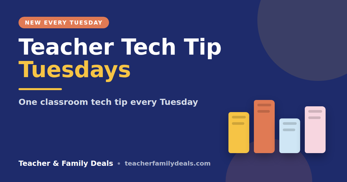 Teacher Tech Tip Tuesdays, one classroom tech tip every Tuesday from Teacher & Family Deals
