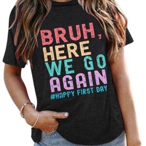 BANGELY First Day of School Shirt Women Back to School Teacher Shirts Bruh Here We Go Again Funny Graphic Teacher Gift Tops Dark Grey