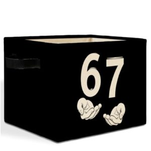 HSIASHENG Black and White Funny 6 7 Meme Storage Bins Box with Handles, Hand Holding Number Six Seven Laundry Basket Hamper Collapsible Clothes Toys Organizer for Kids Boys Girls Room Nursery