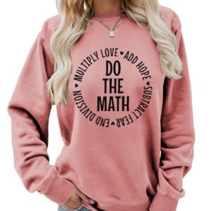 JANZENIUS Womens Math Teacher Sweatshirt Do The Math Inspirational Graphic Crewneck Tops Back To School Teacher Shirts Rose Pink