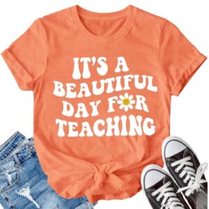 LBP Women Teacher Life Shirt It's a Beautiful Day for Teaching T-Shirt