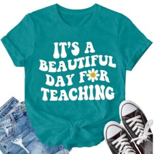 LBP Women Teacher Life Shirt It's a Beautiful Day for Teaching T-Shirt