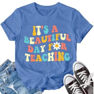 LBP Women Teacher Life Shirt It's a Beautiful Day for Teaching T-Shirt Blue