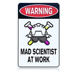 Mad Scientist at Work Metal Sign 7.9 x 11.8", Rust Resistant Tin, Lab Decor | Science Classroom Decor, Mad Scientist Decorations Halloween; Science Gifts for Adults; Pre-Drilled Holes, Not Paper