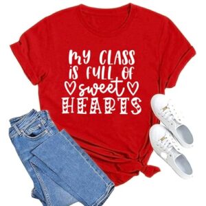 MAIHUN Teacher Valentines Day Shirt for Women My Class is Full of Sweet Hearts Tshirt Teacher Life Tee Tops
