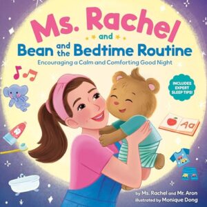 Ms. Rachel and Bean and the Bedtime Routine: Encouraging a Calm and Comforting Good Night (Books by Ms. Rachel)