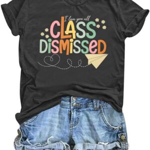 UNIQUEONE Last Day of School Teacher Shirt: Women I Love You All Class Dismissed Shirts School Graduation Tee Gray