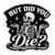 (3Pcs-2″) But Did You Die Skeleton Sticker Funny Skeleton Motivational Working Out Sarcastic Dark Humor Waterproof Vinyl Sticker for Laptop, Water Bottles, Phone, Kindle Decal Gifts 2 Inches