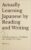 Actually Learning Japanese by Reading and Writing: A 100-Day Beginner’s Workbook with Actually Fun Topics