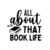 All About that Book Life Vinyl Decal Sticker for Book Lovers