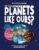 Are There Other Planets Like Ours?: Discover the Science Behind Exoplanetology (The Big Questions Answered)