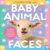 Baby Animal Faces (A Tummy Time, High Contrast, Accordion Board Book with Mirror for infants) (Tummy Time Tales)
