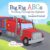 Big Rig ABCs: Trucking Through the Alphabet