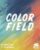 Color Field: Create Beautiful Abstract Paintings
