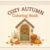 Cozy Autumn Coloring Book: Simple and Cute Fall Coloring Pages with Pumpkins, Leaves, Harvest Scenes, and Cozy Autumn Fun for Kids Ages 3–7