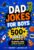 Dad Jokes for Boys: 500+ Hilarious Jokes, Puns & Riddles for Boys Ages 8–12