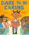 Dare to Be Caring: A Picture Book About Kindness (The Dare-to-Be Books)