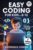 Easy Coding for Kids Ages 8–12: A Fun, Step-by-Step Guide with Scratch and Python Activities to Build Creativity, Critical Thinking, and Problem-Solving Skills