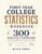 First-Year College Statistics Workbook – 300 Practice Problems with Complete Solutions: Essential Practice in Data, Frequency Tables, Mean, Median, … Data Interpretation (math workbooks for kids)