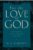 For the Love of God: A Daily Companion for Discovering the Riches of God’s Word (Volume 1)